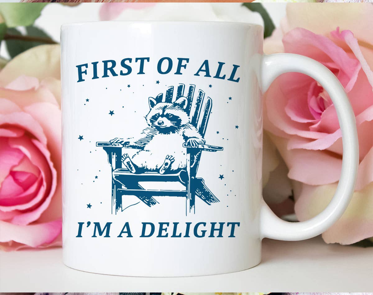 House Of Rodan - First Of All, I'm A Delight - Funny Weird Animal Coffee Mug